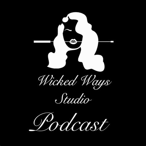 Wicked Ways Studio — Wicked Ways Studio Podcast — Wicked。